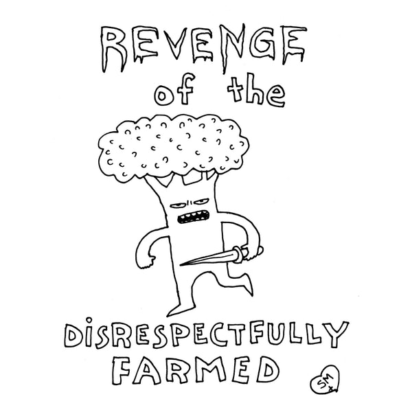 Revenge of the Disrespectfully Farmed