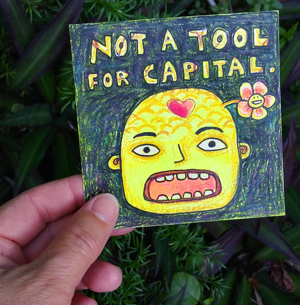Not a Tool of Capital